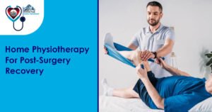 Home physiotherapy for post-surgery recovery